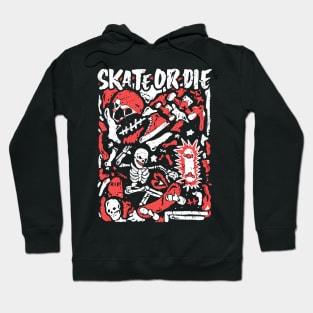 Skate or die Hoodie